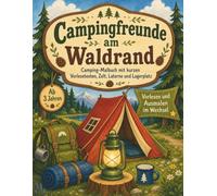 Campingfreunde am Waldrand: Camping-Malbuch mit kurzen Vorlesetexten, Zelt, Laterne und Lagerplatz, für Kinder ab 3 Jahren