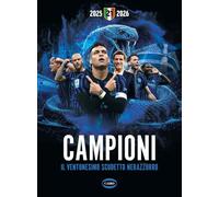 Campioni. Il ventunesimo scudetto nerazzurro