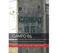 CAMPO 65: reportage fotografico nel più grande tra i campi di concentramento per prigionieri alleati della Seconda Guerra Mondiale in Italia