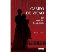 CAMPO DE VISÃO: UM EXERCÍCIO DE ALTERIDADE
