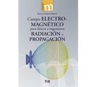 Campo electromagnético para físicos e ingenieros: Radiación y propagación (Manuales Major)