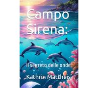 Campo Sirena:: Il segreto delle onde