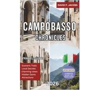 Campobasso Chronicles 2026: Complete Travel Guide: Castles, Cuisine & Molise’s Underrated Landscapes