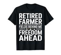 Campos de Agricultores Jubilados detrás de mí Libertad por Delante Camiseta