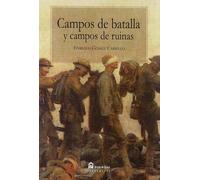 CAMPOS DE BATALLA Y CAMPOS DE RUINAS | Enrique Gómez Carrillo