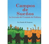 Campos de Suenos: La Leyenda del Condado de Folklore