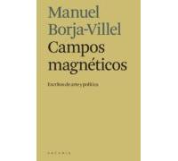 Campos magnéticos: Escritos de arte y política (ARCADIA)