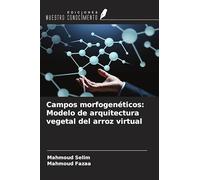 Campos morfogenéticos: Modelo de arquitectura vegetal del arroz virtual