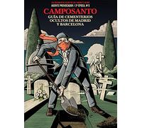 Camposanto: Guia De Cementerios Ocultos De Madrid Y Barcelona