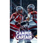 CAMPUS CAPTAIN (MM Romance): An MM College Hockey Romance About Fake Dating, Coming Out, and Falling for Your Best Friend (Campus to Cup - An MM ... College & Pro Sports Passion)