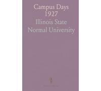 Campus Days 1927: Student life, clubs, and traditions at Illinois State Normal University and University High