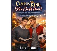 Campus King, Extra Credit Heart: A Rival-Turned-Tutor Campus Romance Where the Golden Boy Needs Help-and The Honors Prince Learns To be Chosen.