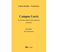 Campus Lucis. Dove la luce guida le nostra giornate