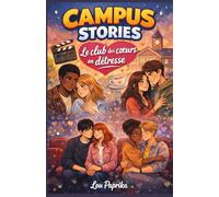 CAMPUS STORIES - Le club des cœurs en détresse: Un roman Young Adult qui rappelle que parfois, le plus grand courage… c’est simplement d’oser dire ce que l’on ressent.