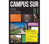 Campus Sur B1 - Edición híbrida: Edición internacional - Español para la universidad. Libro del alumno y cuaderno de ejercicios digital + código ... del manual en Campus Difusión (12 meses)
