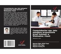 Campylobacter spp. jako patogeny przenoszone przez ¿ywno¿¿ w Wietnamie i Kenii: Zaka¿enia u ludzi