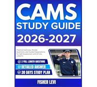 CAMS STUDY GUIDE 2026-2027: Practice Exercises, Review Questions, and Guided Explanations for Self Assessment with 9 full length Questions and Answer
