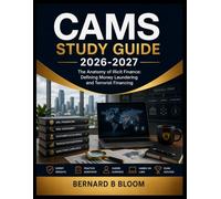 CAMS Study Guide 2026-2027: The Anatomy of Illicit Finance: Defining Money Laundering and Terrorist Financing