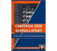Camtasia 2026 Schnellstart: Screencasts für Schulung und Marketing