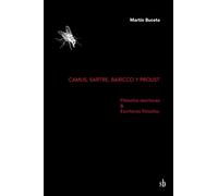 Camus, Sartre, Baricco y Proust: Filósofos escritores & Escritores filósofos