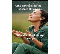 Can a Christian Feel the Influence of Heaven: What does the Bible say?