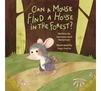 Can a mouse find a house in the forest?: A heartwarming tale about finding your place in the world, discovering opposites along the way.: 1