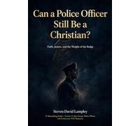 CAN A POLICE OFFICER STILL BE A CHRISTIAN?: Faith, Justice, and the Weight of the Badge