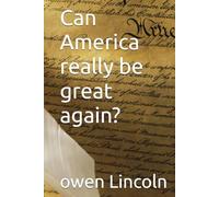 Can America really be great again? (How to save America?)
