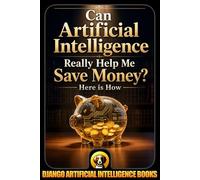 Can Artificial Intelligence Really Help Me Save Money? Here Is How: 1 (AI and Money)