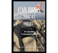 Can Birds Sing at Night: Traveling Edition: A Solo Women's Traveling Blog: 1