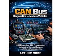 CAN Bus Diagnostics for Modern Vehicles: OBD2 Scanning, ECU Programming, Automotive Electrical Systems, and Network Troubleshooting (Vehicle System Engineering Series)