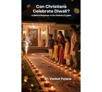 Can Christians Celebrate Diwali? A Biblical Response to the Festival of Lights (Christian living)