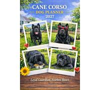 Can Corso Dog Planner 2027-2028: Plan Your Year & Track Your Pup | Academic Calendar, Weekly Dog Tips & Health Records.