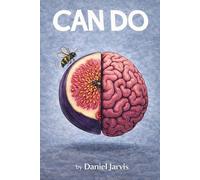 Can Do: Build the Mindset, Habits, and Discipline to Transform Your Life (The Almost Universe Series)