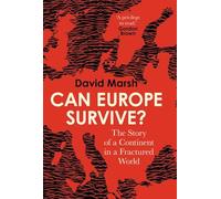 Can Europe Survive?: The Story of a Continent in a Fractured World
