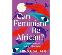 Can Feminism be African?: A Most Paradoxical Question and a Vision of African Political Philosophy