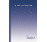 Can Germany win?: The resources and aspirations of its people