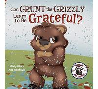 Can Grunt the Grizzly Learn to Be Grateful?: 5 (Punk and Friends Learn Social Skills)