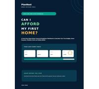 Can I Afford My First Home?: A First-Time Home Buyer Financial Readiness Workbook to Calculate Your True Budget, Down Payment, Monthly Costs and Safety Buffer