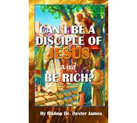 Can I Be A Disciple Of Jesus And Be Rich?