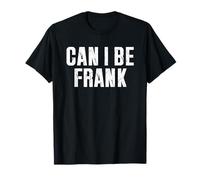 Can I Be Frank Camiseta