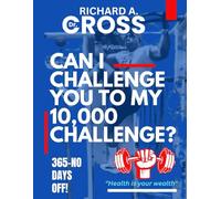 Can I Challenge You to My 10000 Challenge? 365 - NO DAYS OFF!