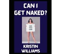 Can I Get Naked?: Yes You Can (The Naked Rebel)