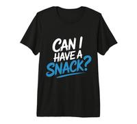 Can I Have A Snack Antojos de Hambre constantes - Camiseta Premium