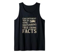 Can I Interest You In Some Disturbing True Crime Facts Funny Camiseta sin Mangas
