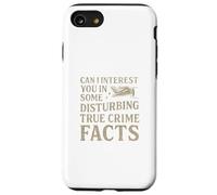 Can I Interest You In Some Disturbing True Crime Facts Funny Carcasa para iPhone SE (2020) / 7/8