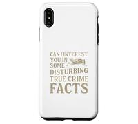 Can I Interest You In Some Disturbing True Crime Facts Funny Carcasa para iPhone XS MAX