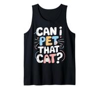 Can I Pet That Cat? Funny Cat Lover Camiseta sin Mangas