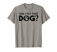 Can I Pet That Dog Mom Funny Dog Paw Print Pet Dogs Be Happy Camiseta