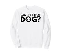Can I Pet That Dog Mom Funny Dog Paw Print Pet Dogs Be Happy Sudadera